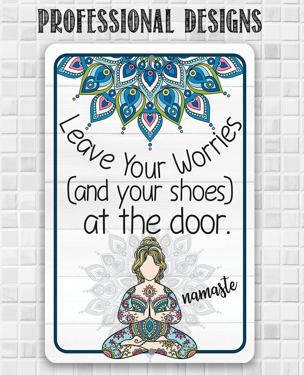 Leave Your Worries and Your Shoes at the Door - Namaste - Metal Sign Metal Sign Lone Star Art