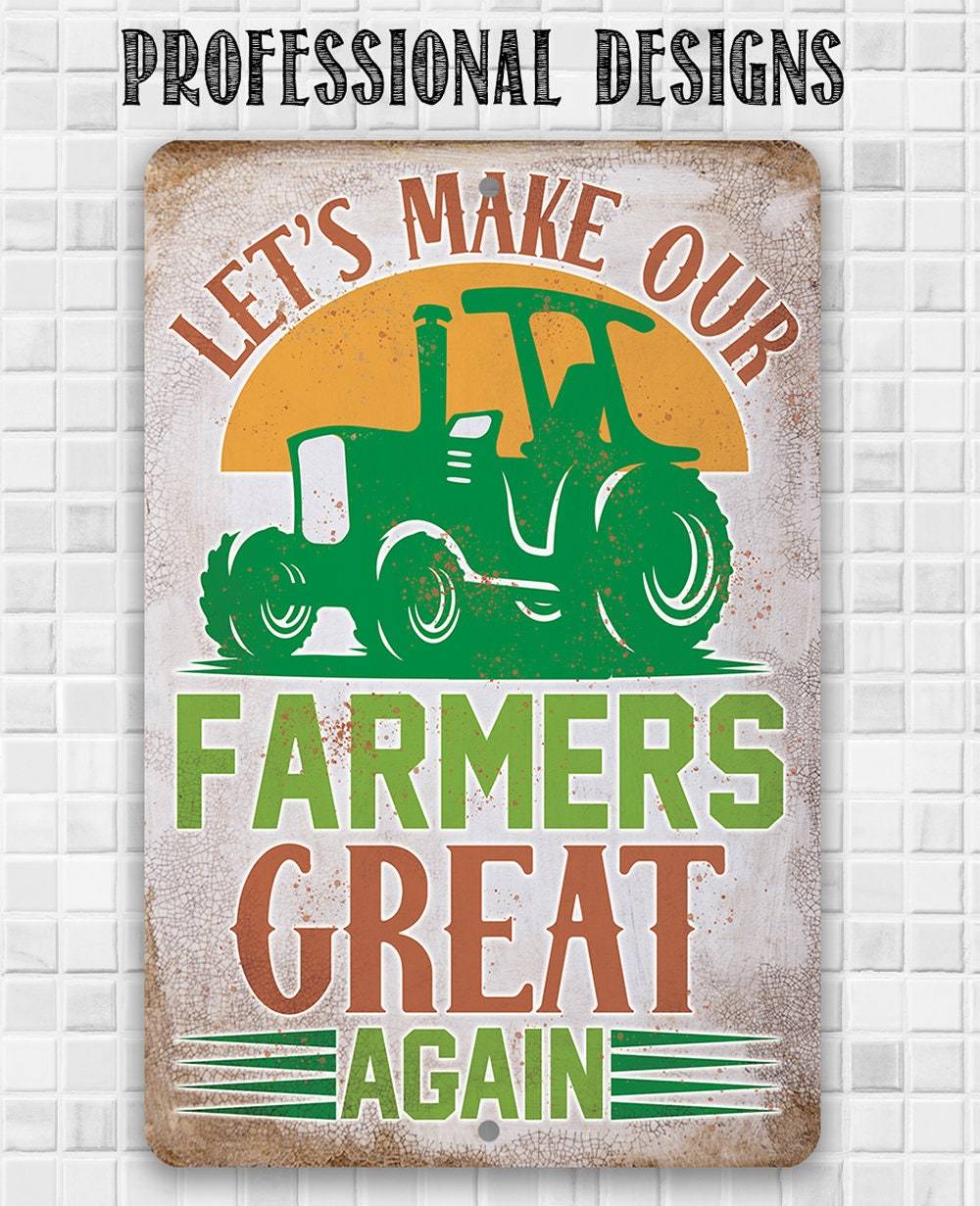 Let's Make Our Farmers Great Again - Metal Sign | Lone Star Art.