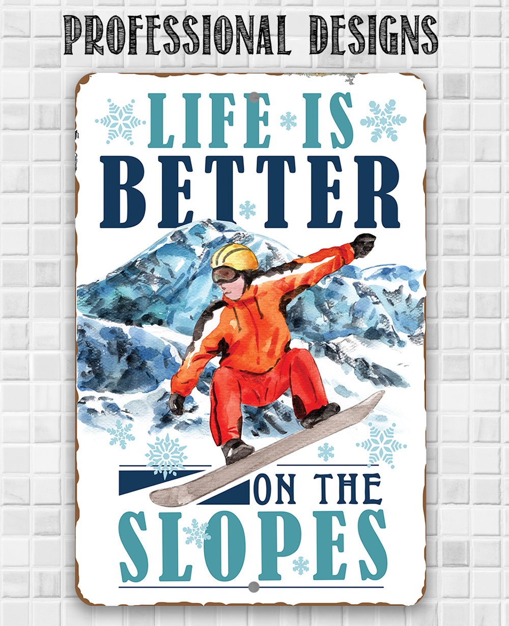 Life Is Better On The Slopes - Metal Sign Metal Sign Lone Star Art