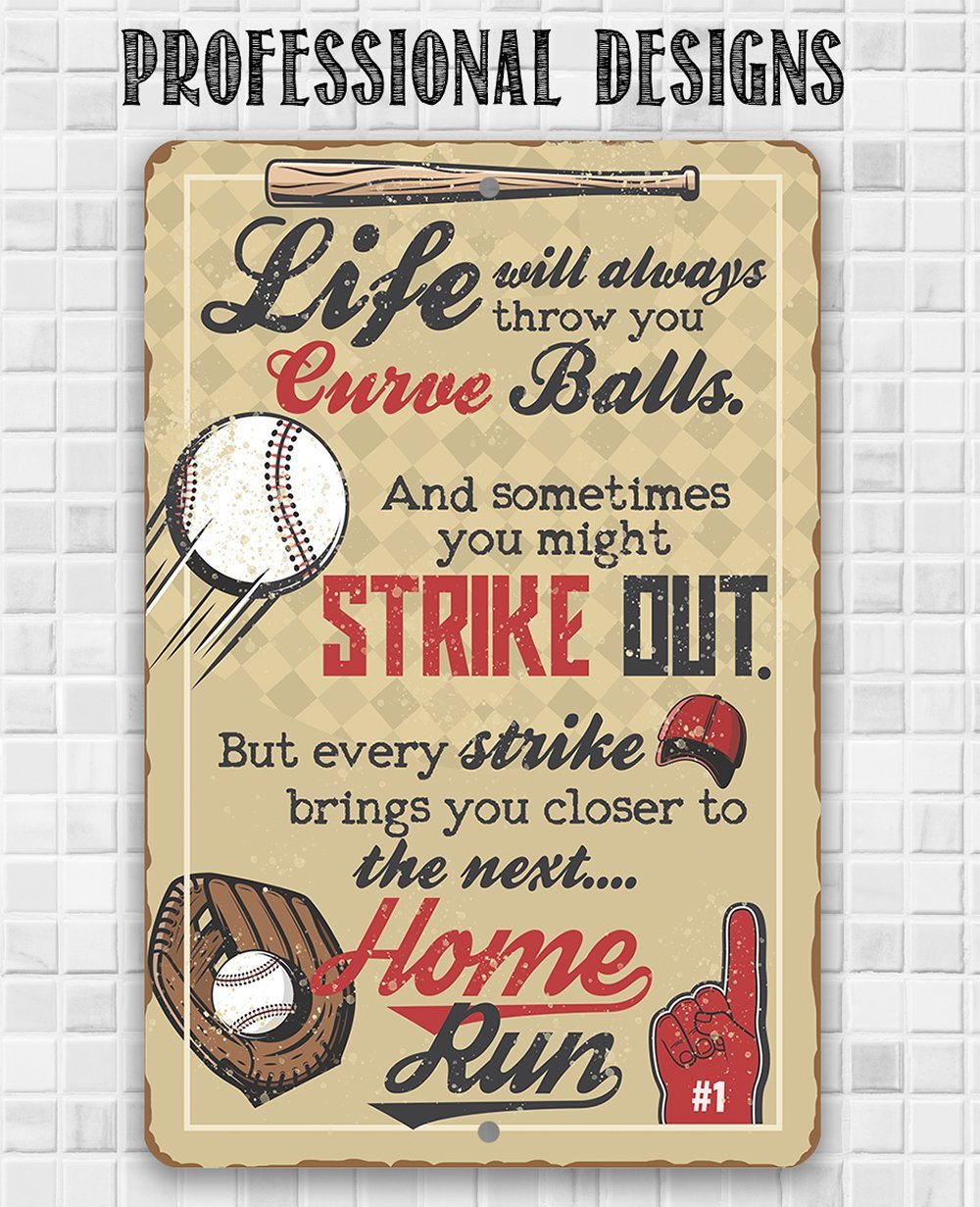 Life Will Always Throw You - Metal Sign | Lone Star Art.