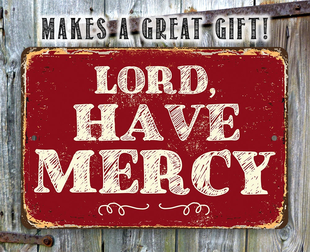 Lord Have Mercy - Metal Sign Metal Sign Lone Star Art 