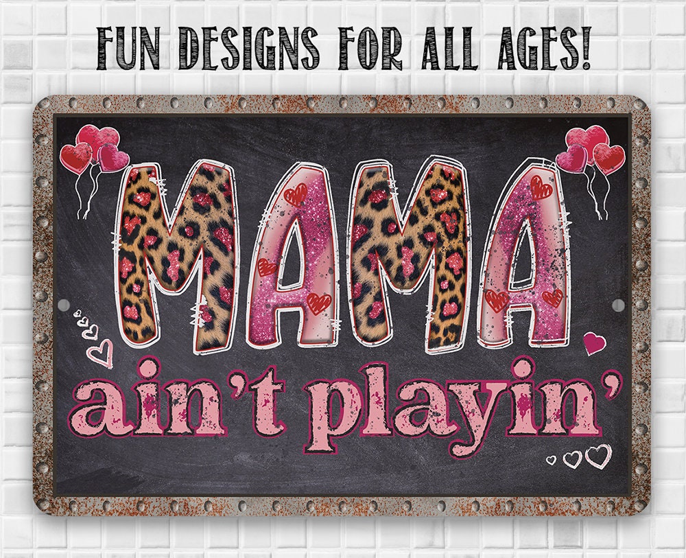 Mama Ain't Playin' - Metal Sign Metal Sign Lone Star Art