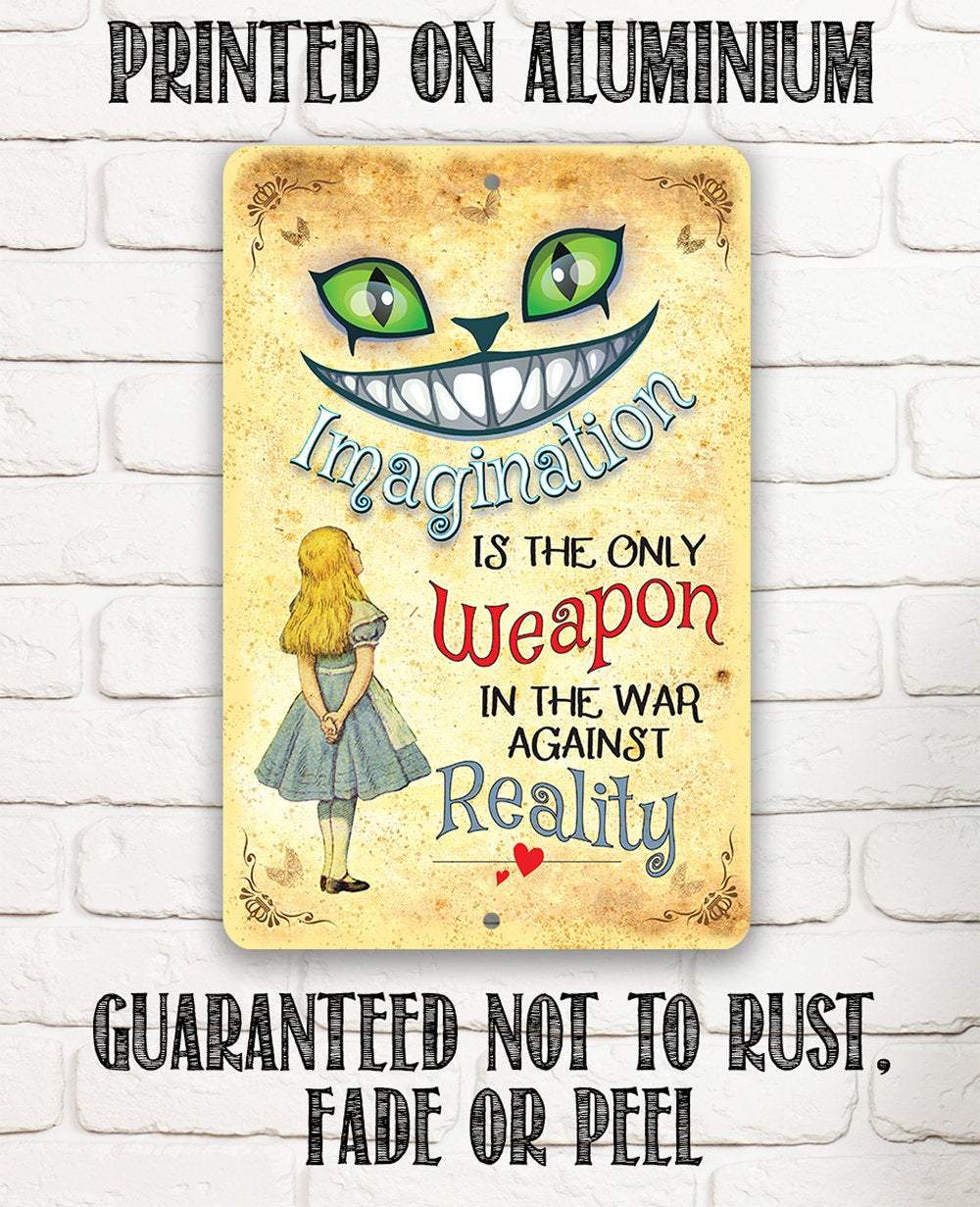 Alice in Wonderland - Imagination Is The Only Weapon - Metal Sign | Lone Star Art.
