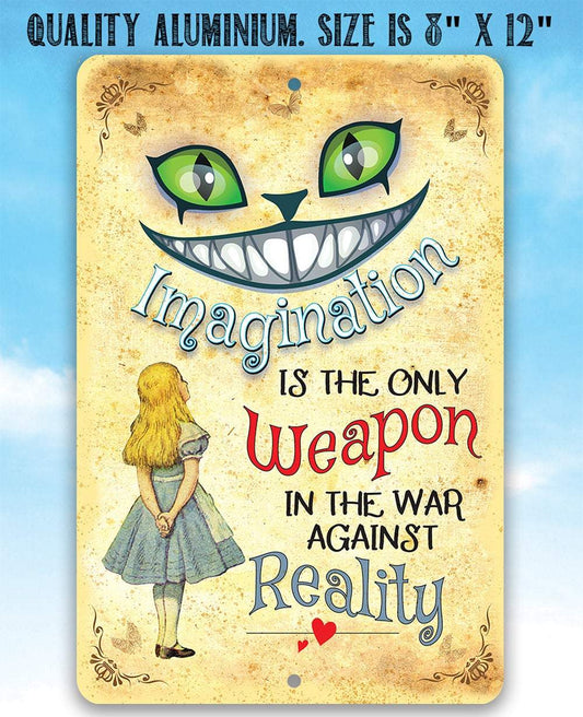 Alice in Wonderland - Imagination Is The Only Weapon - Metal Sign | Lone Star Art.