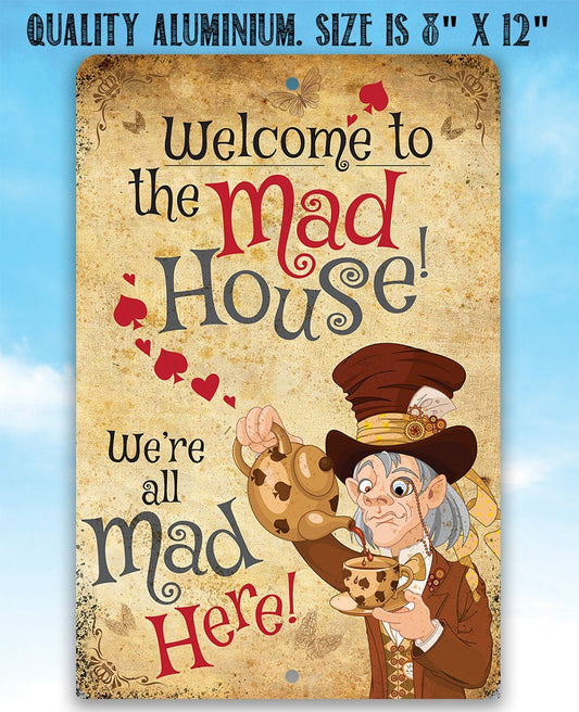 Alice in Wonderland - Welcome to the Mad House - Metal Sign | Lone Star Art.