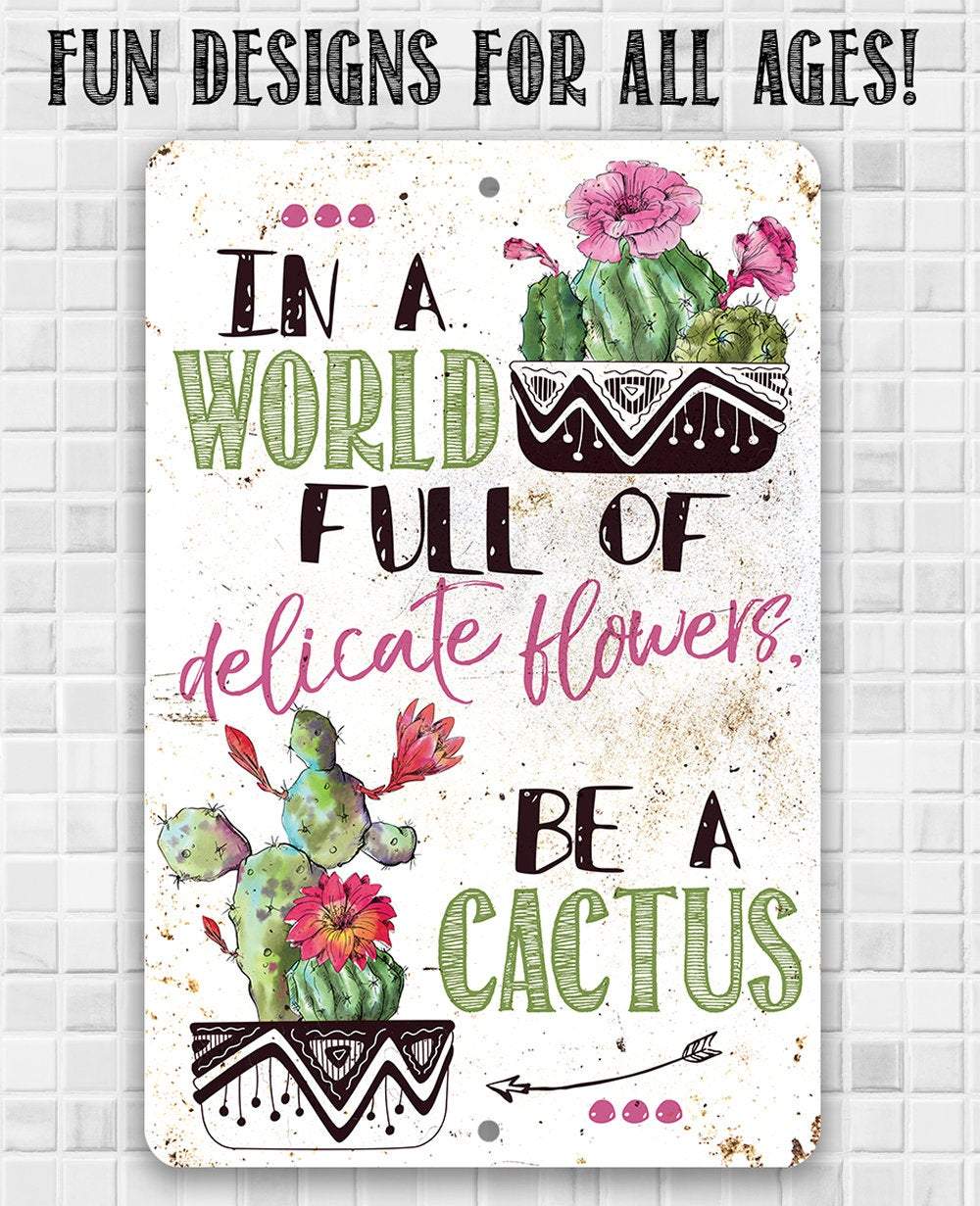 Be A Cactus - Metal Sign | Lone Star Art.