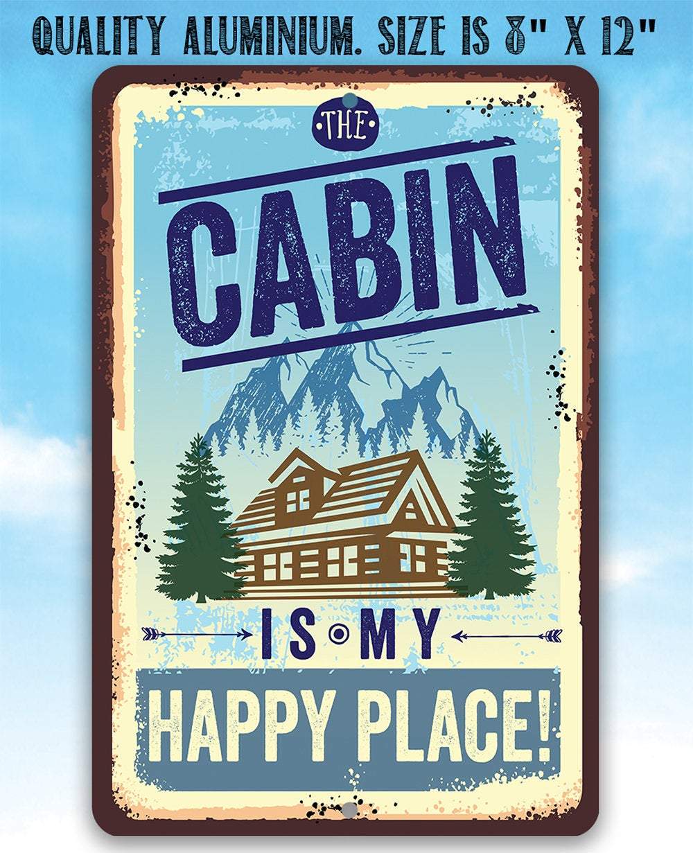 Cabin Is My Happy Place - Metal Sign | Lone Star Art.