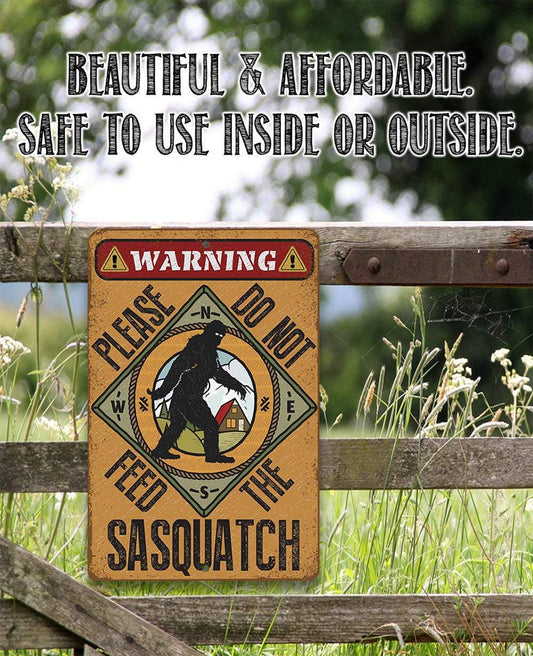 Do Not Feed Sasquatch - Metal Sign | Lone Star Art.