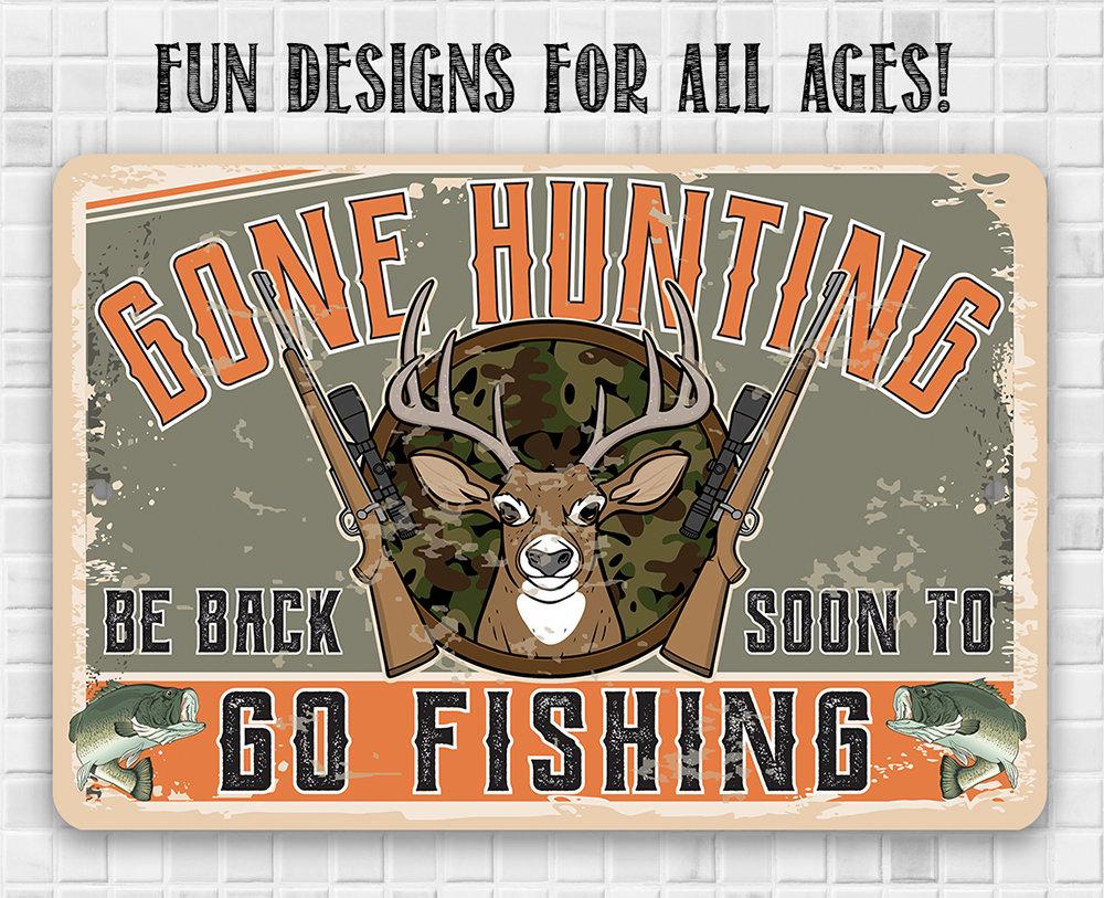 Gone Hunting Be Back Soon to Go Fishing - Metal Sign | Lone Star Art.