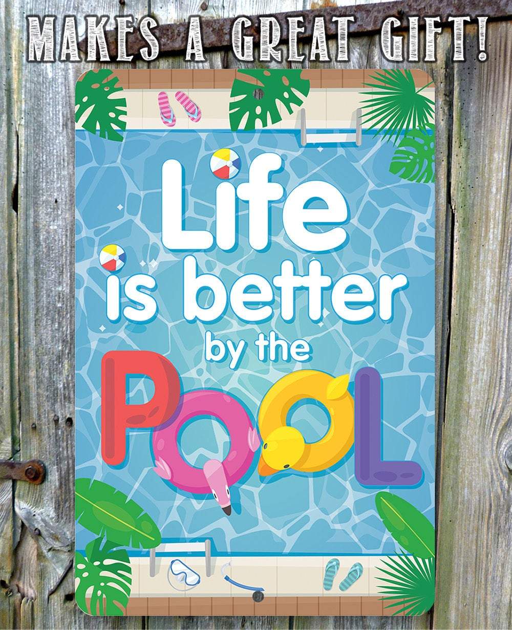 Life Is Better By The Pool - Metal Sign | Lone Star Art.