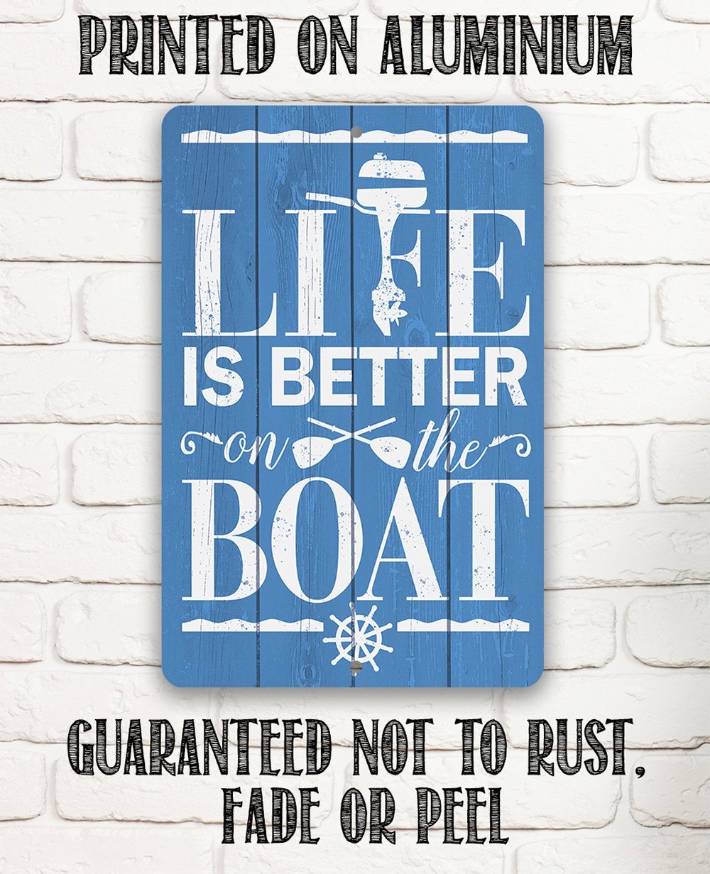 Life Is Better On The Boat - Metal Sign | Lone Star Art.