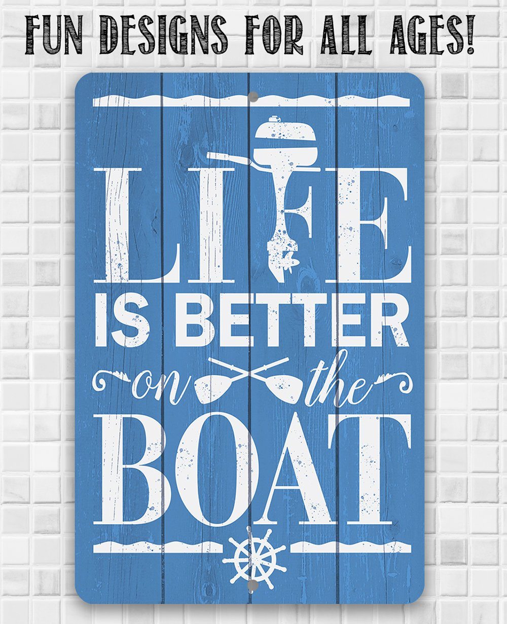 Life Is Better On The Boat - Metal Sign | Lone Star Art.