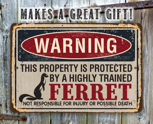 Property Protected By Ferrets - Metal Sign | Lone Star Art.