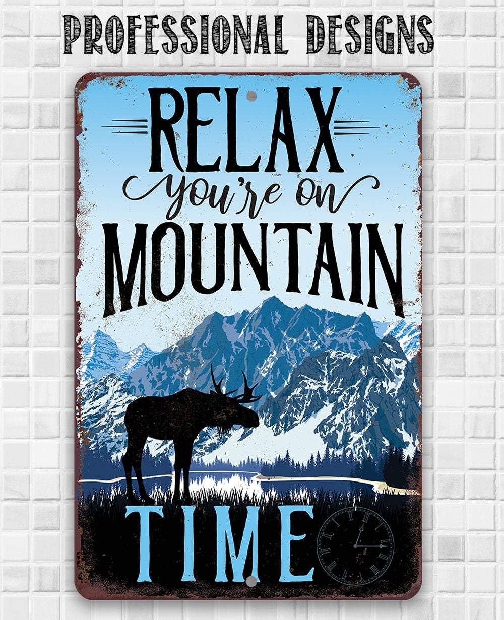 Relax You're On Mountain Time - Metal Sign | Lone Star Art.