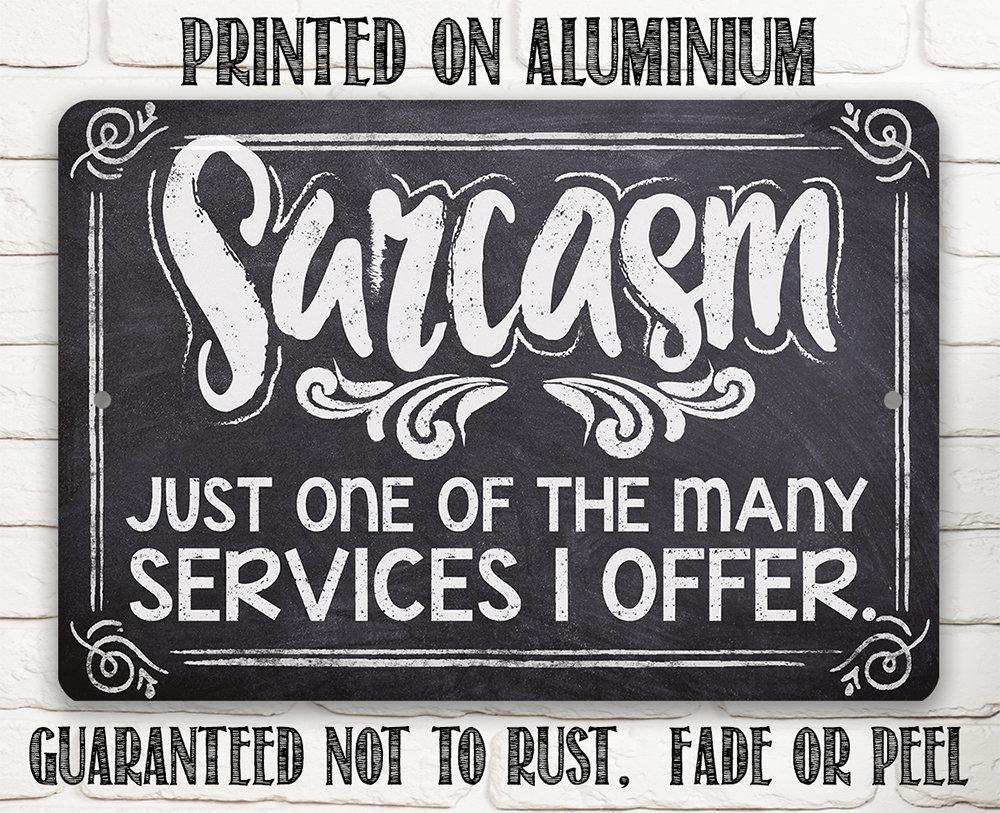 Sarcasm Just One Of The Many - Metal Sign | Lone Star Art.