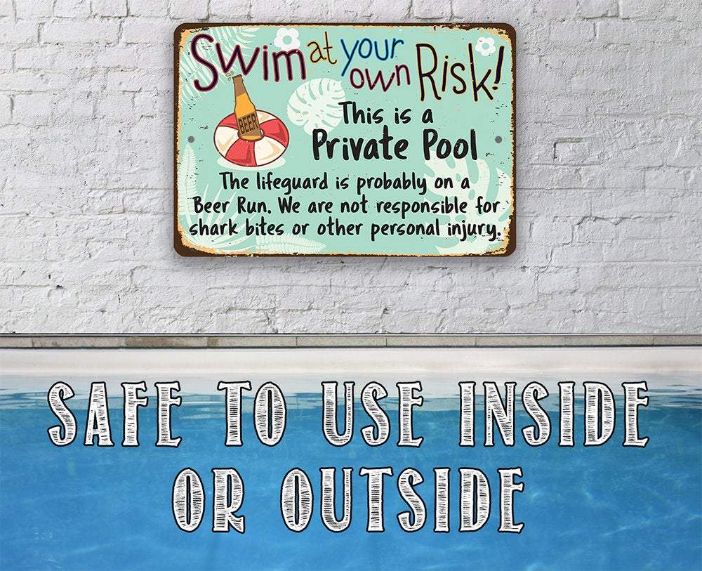 Swim At Your Own Risk This is a Private Pool - Metal Sign | Lone Star Art.