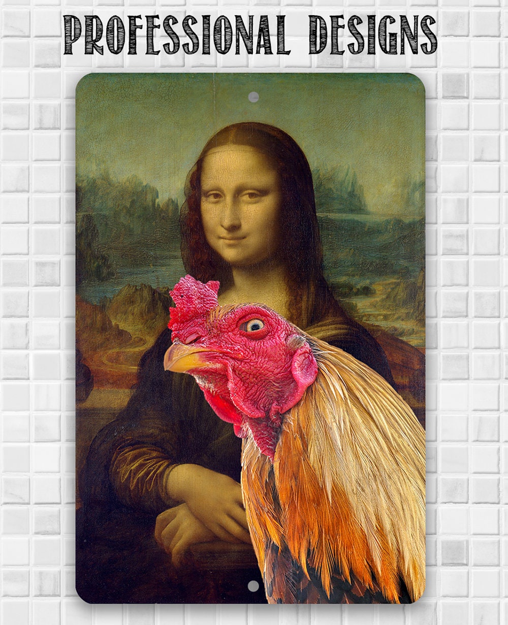Mona Lisa Painting - Interrupted Rooster - 8" x 12" or 12" x 18" Aluminum Tin Awesome Metal Poster Lone Star Art