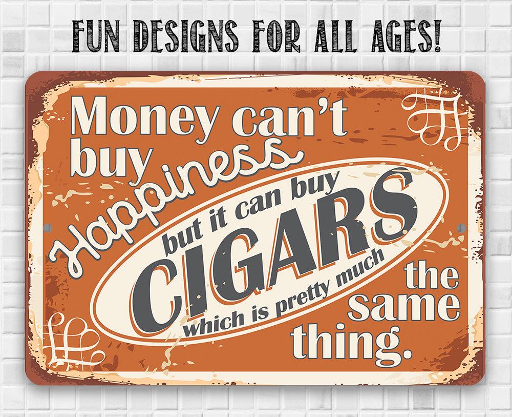 Money Can Buy Cigars Pretty Much The Same Thing - Metal Sign | Lone Star Art.