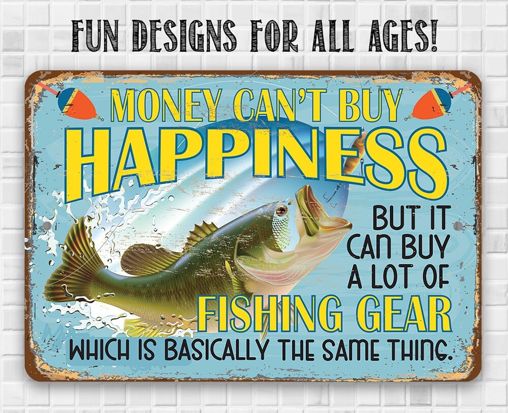 Money Can't Buy Happiness But It Can Buy a Lot of Fishing Gear - Metal Sign Metal Sign Lone Star Art