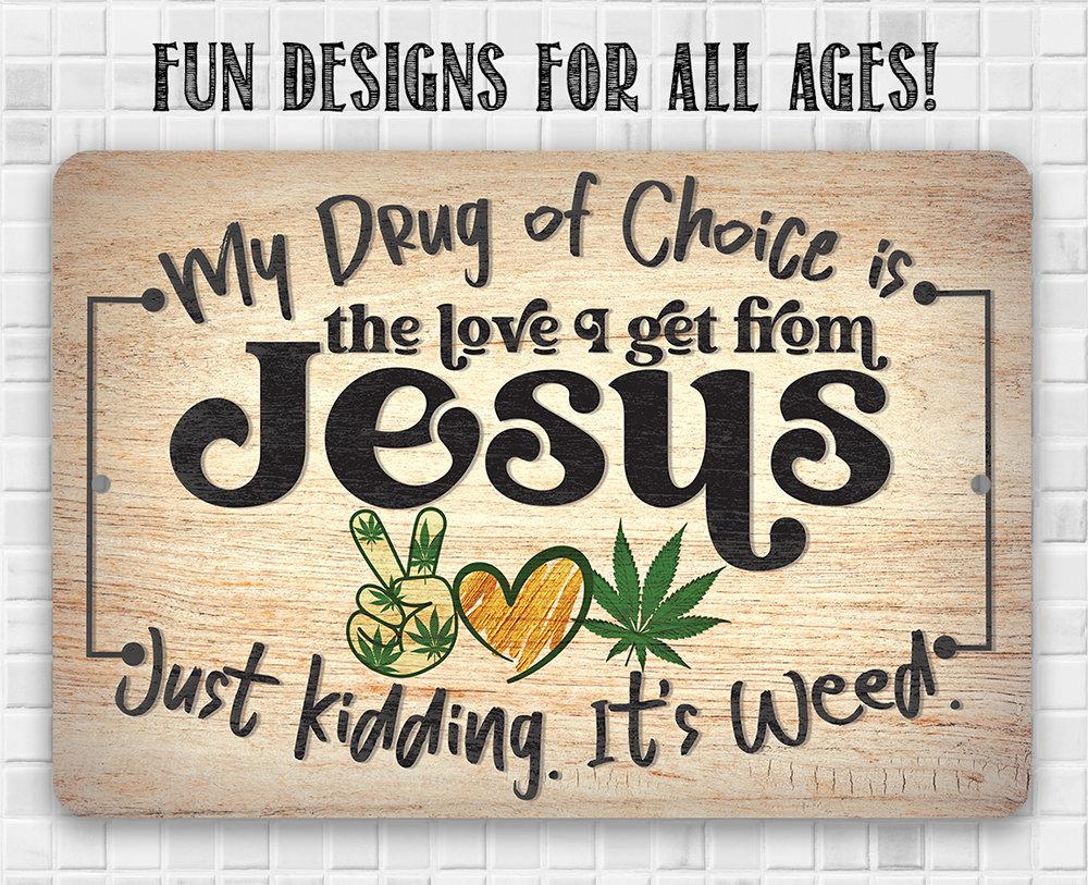 My Drug of Choice - Metal Sign | Lone Star Art.