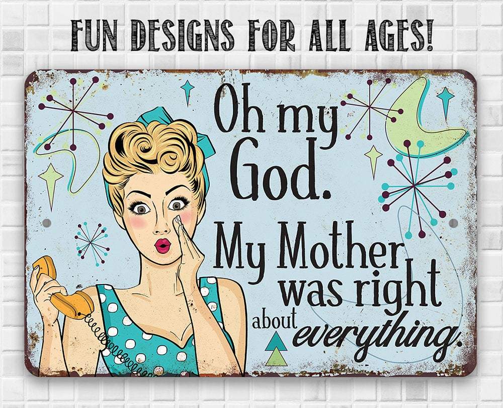 My Mother Was Right - Metal Sign | Lone Star Art.