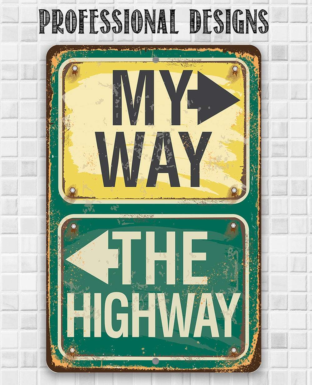 My Way Or The Highway - Metal Sign | Lone Star Art.