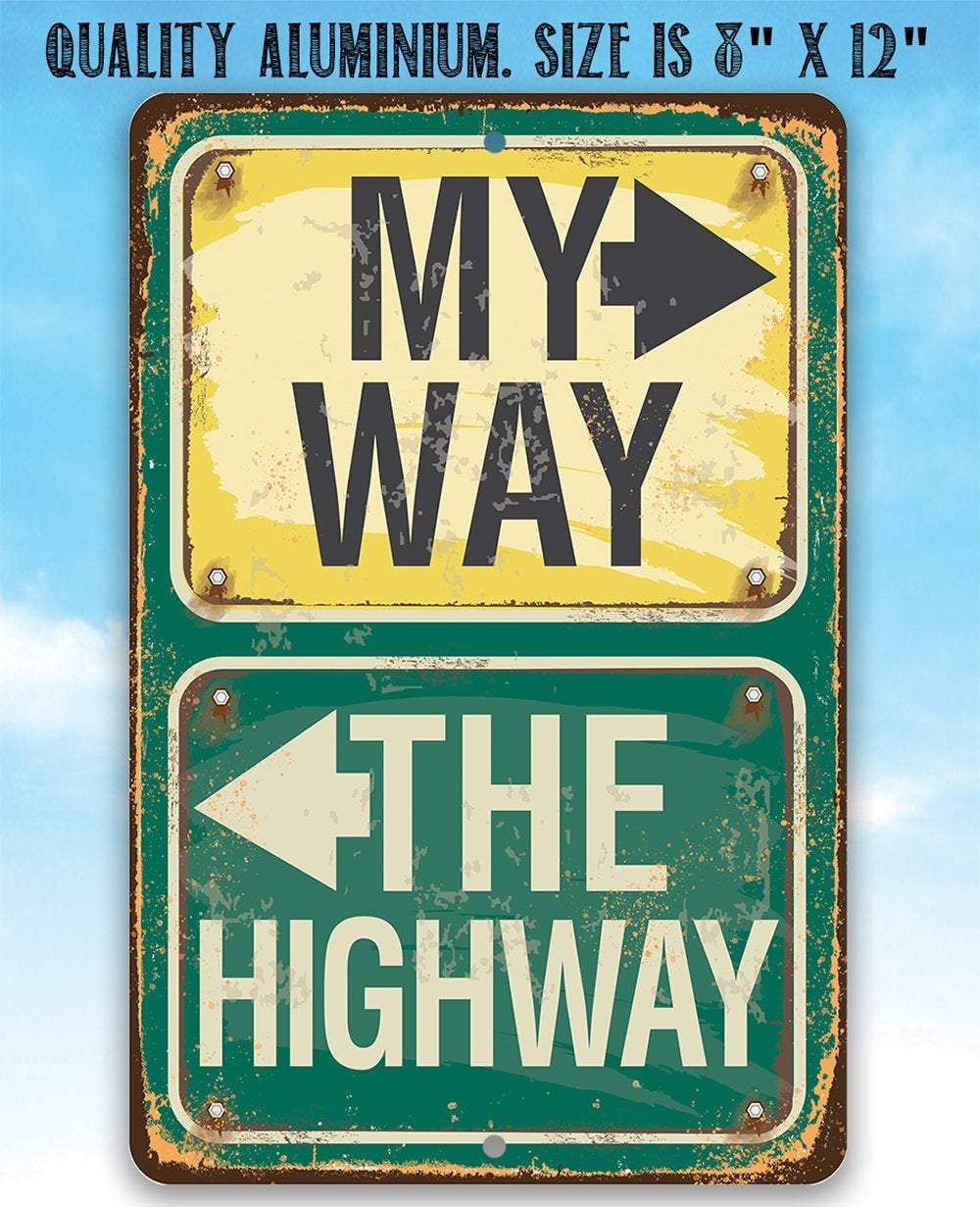 My Way Or The Highway - Metal Sign | Lone Star Art.