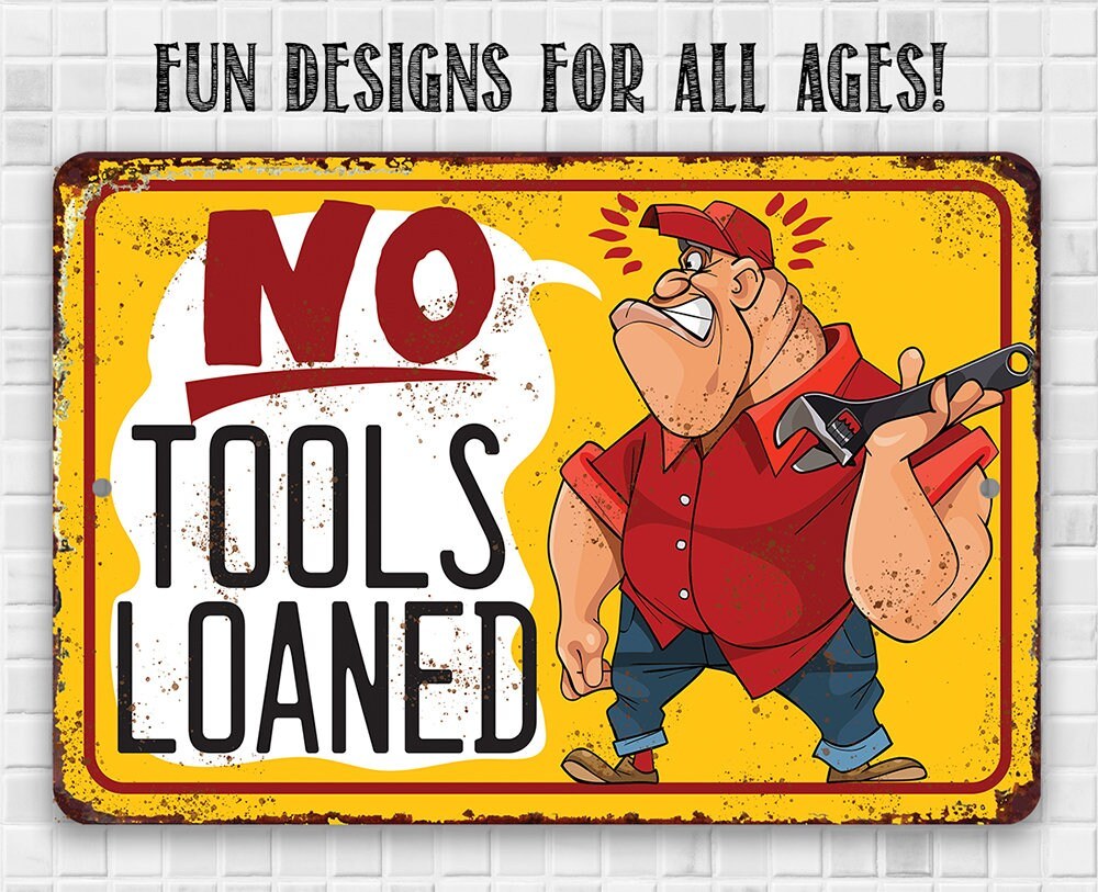 No Tools Loaned - Metal Sign Metal Sign Lone Star Art