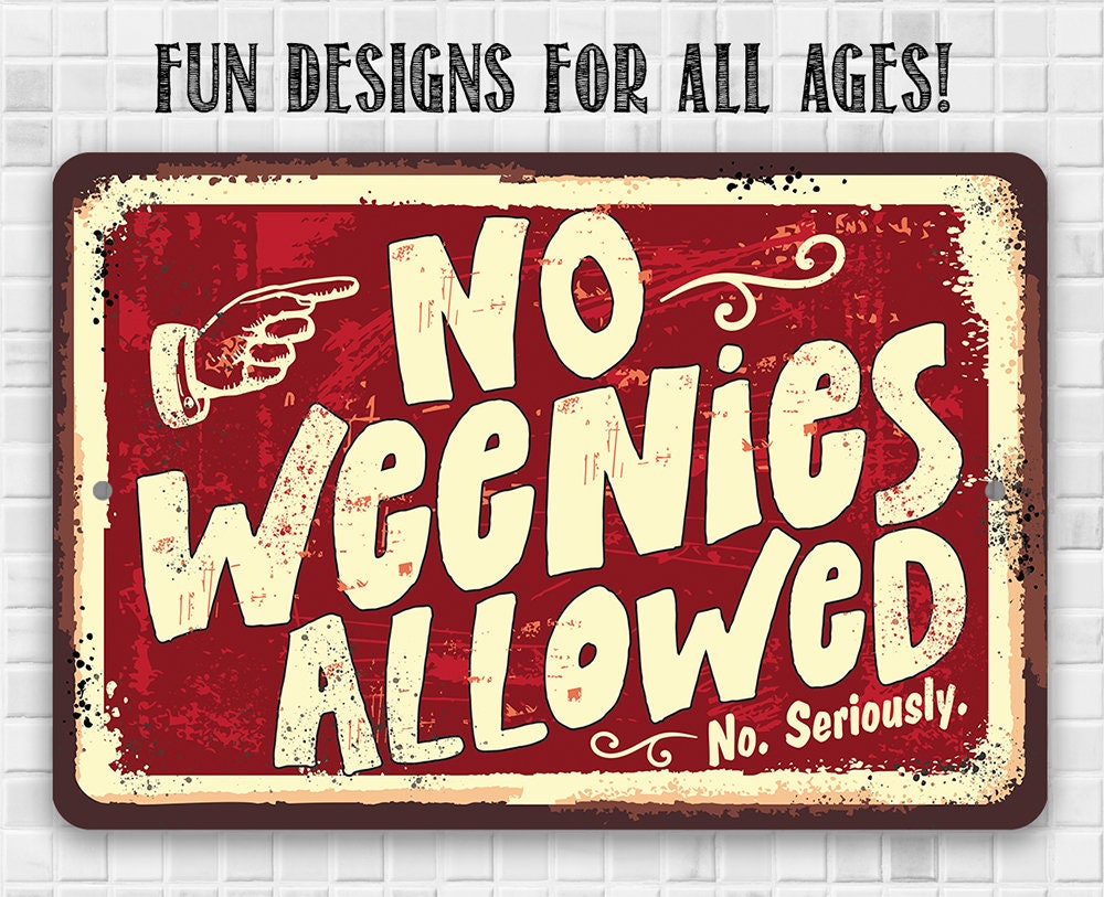 No Weenies Allowed - Metal Sign Metal Sign Lone Star Art