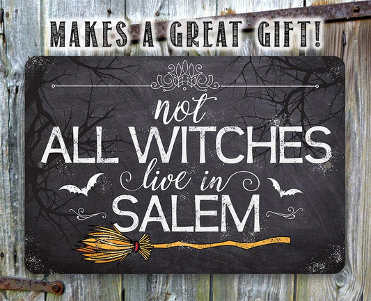 Not All Witches Live In Salem - Metal Sign | Lone Star Art.