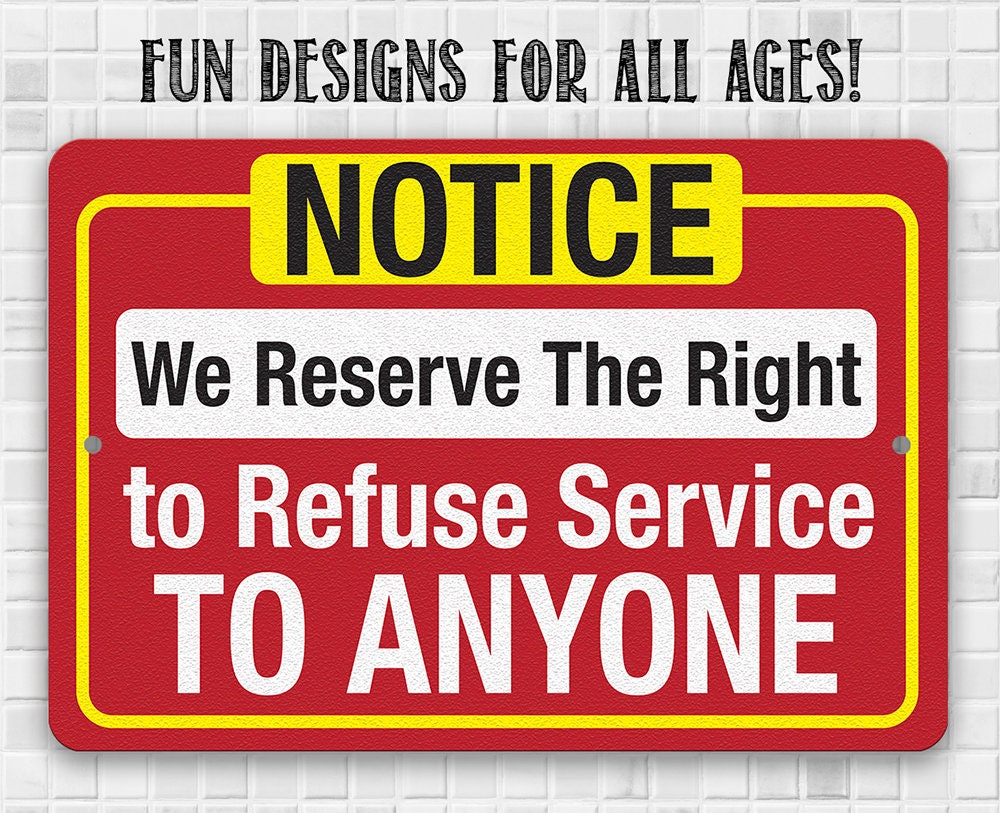 Notice, We Reserve The Right to Refuse Service To Anyone - 8" x 12" or 12" x 18" Aluminum Tin Awesome Metal Poster Lone Star Art