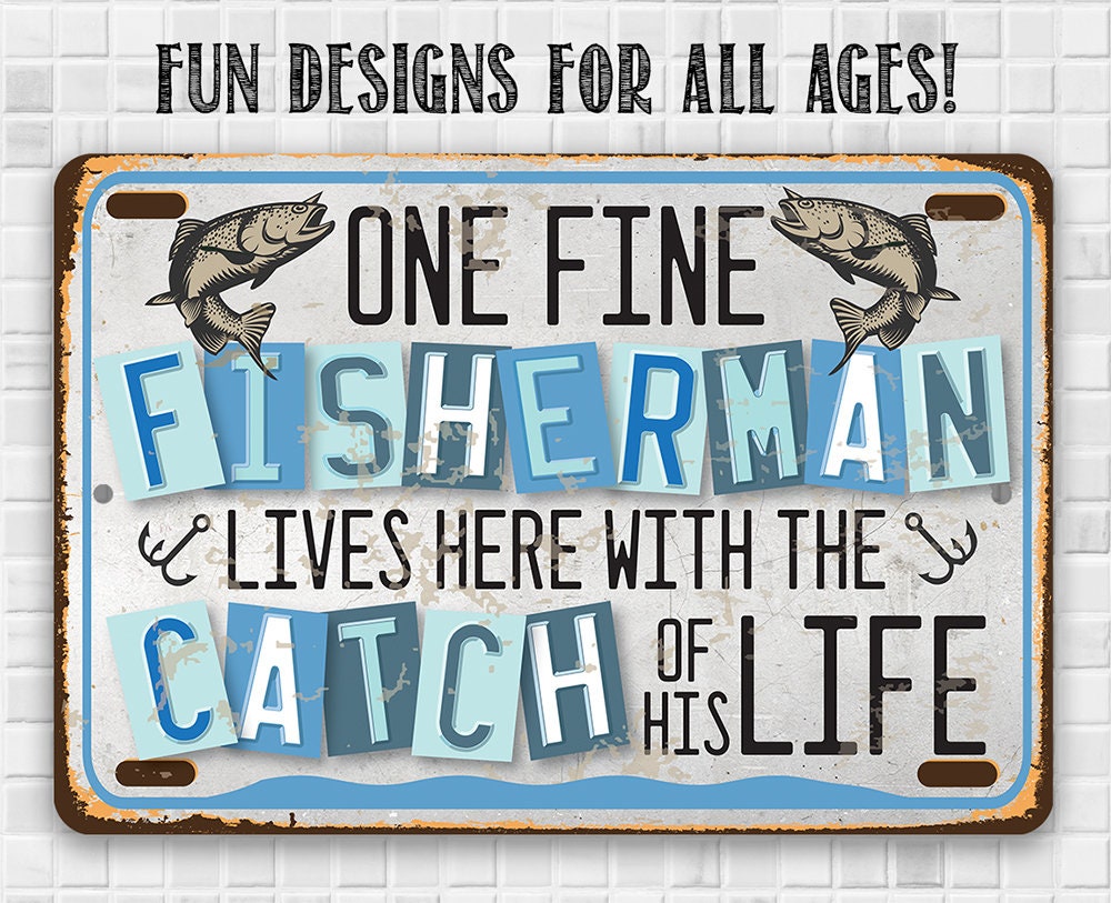 One Fine Fisherman Lives Here With the Catch of His Life - 8" x 12" or 12" x 18" Aluminum Tin Awesome Metal Poster Lone Star Art