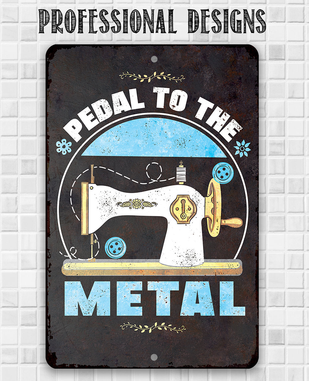 Pedal to The Metal - Metal Sign Metal Sign Lone Star Art