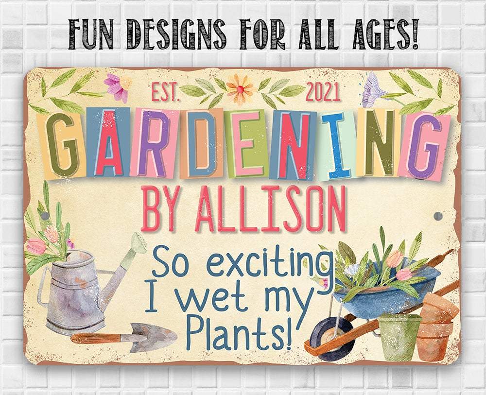 Personalized - Gardening Wet Plants - Metal Sign | Lone Star Art.