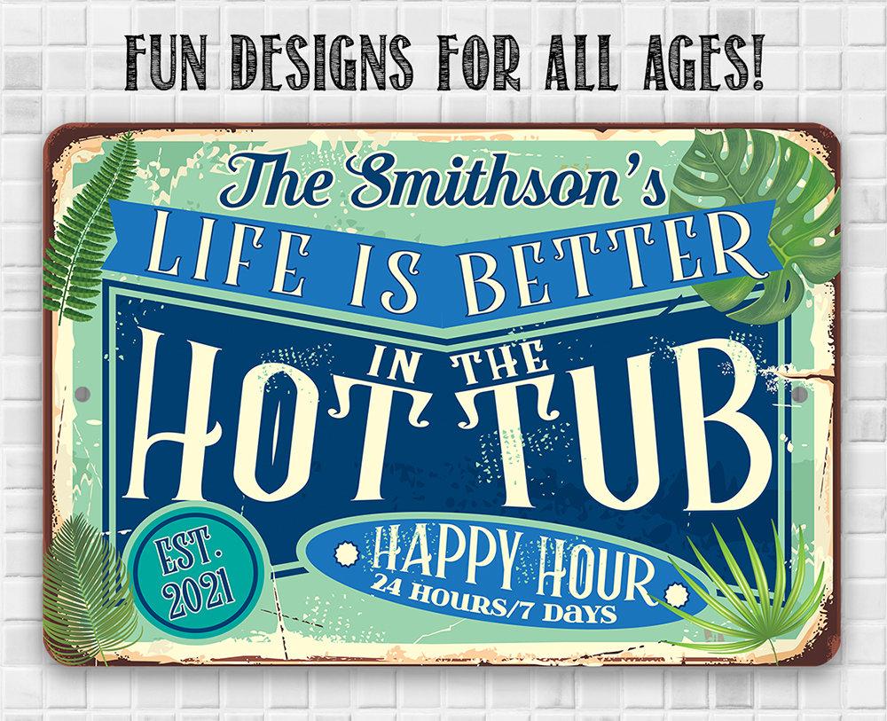 Personalized - Life is Better in the Hot Tub - Metal Sign | Lone Star Art.