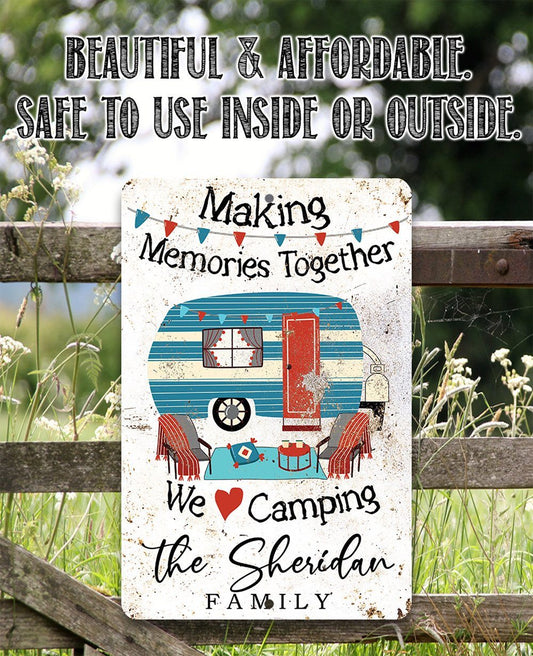 Personalized - Making Memories Camping - Metal Sign | Lone Star Art.