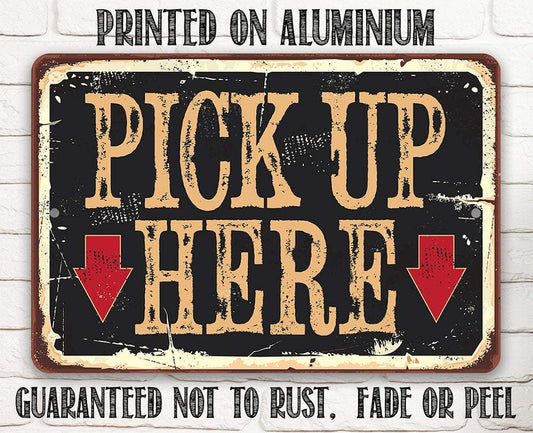 Pick Up Here - Metal Sign | Lone Star Art.