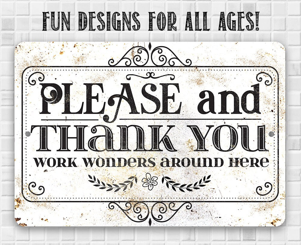 Please and Thank You Work Wonders Around Here - Metal Sign Metal Sign Lone Star Art