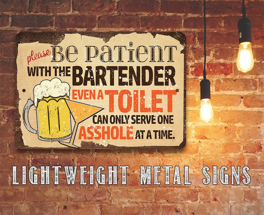 Please Be Patient With The Bartender - Metal Sign | Lone Star Art.