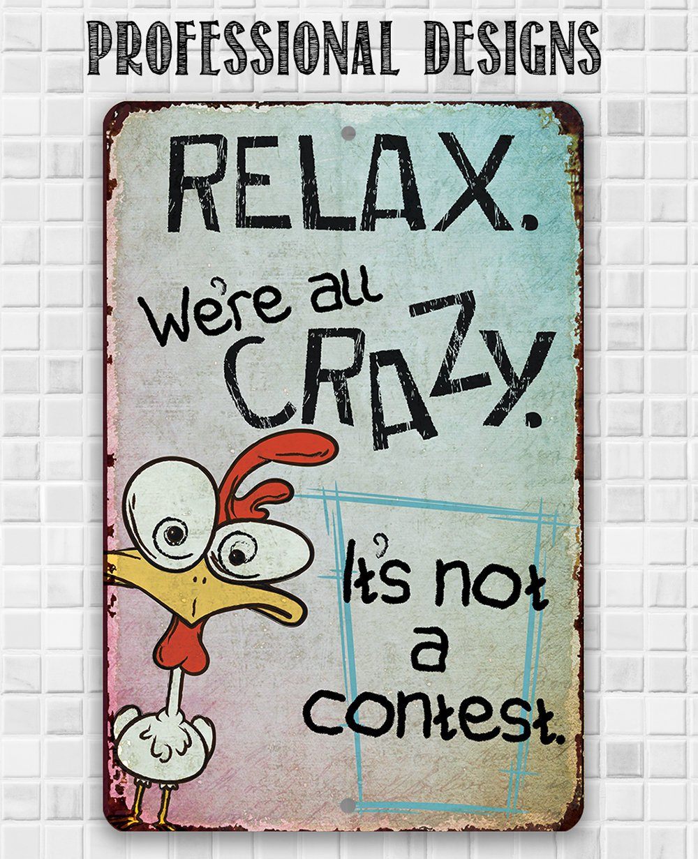 Relax, We're All Crazy - Metal Sign | Lone Star Art.