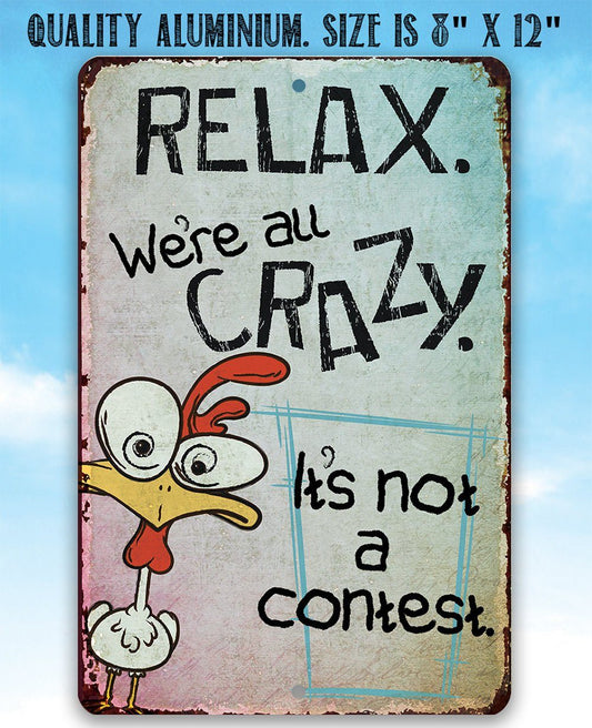 Relax, We're All Crazy - Metal Sign | Lone Star Art.