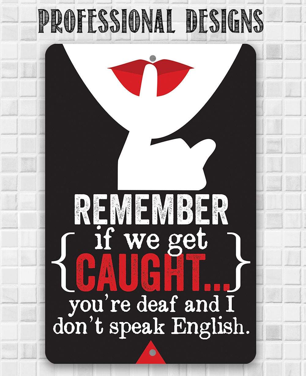 Remember If We Get Caught - Metal Sign | Lone Star Art.