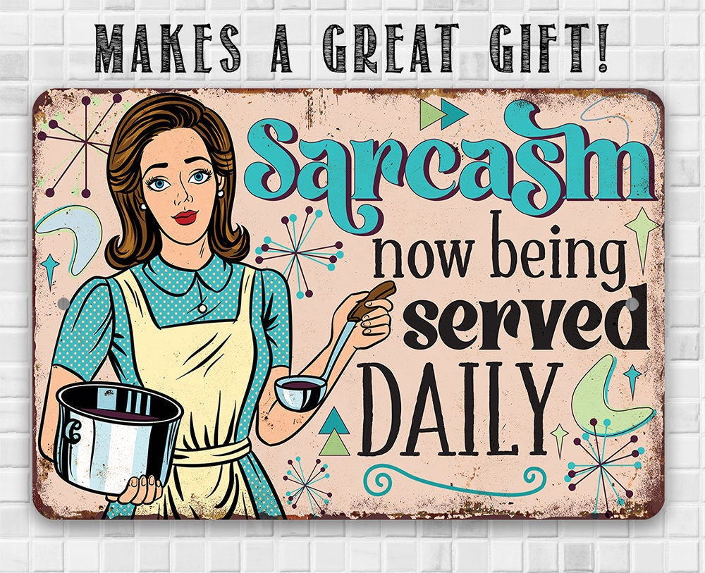 Sarcasm Now Being Served Daily - Metal Sign Metal Sign Lone Star Art