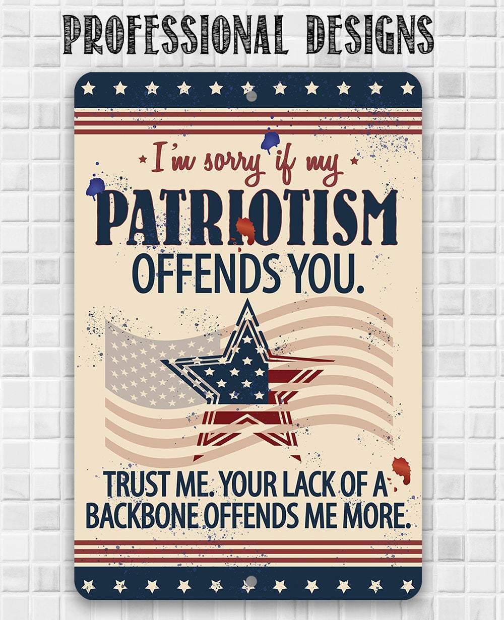 Sorry If My Patriotism - Metal Sign | Lone Star Art.