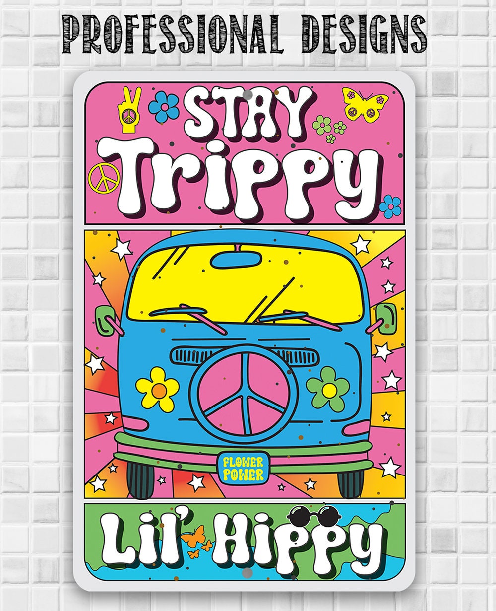 Stay Trippy Lil' Hippy - Metal Sign Metal Sign Lone Star Art