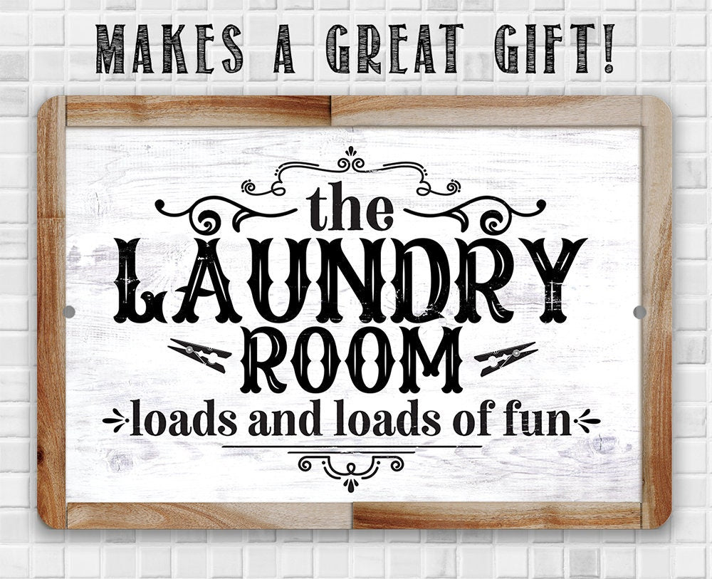 The Laundry Room, Loads and Loads of Fun - 8" x 12" or 12" x 18" Aluminum Tin Awesome Metal Poster Lone Star Art