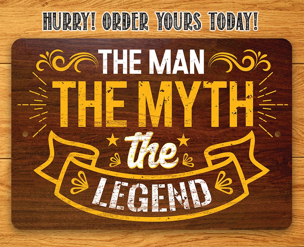 The Man The Myth The Legend - Metal Sign Metal Sign Lone Star Art