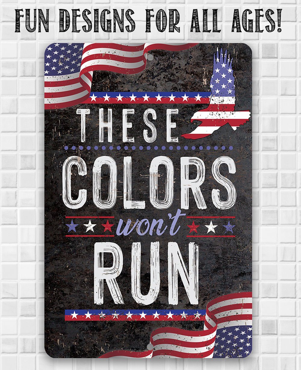These Colors Won't Run - Metal Sign | Lone Star Art.