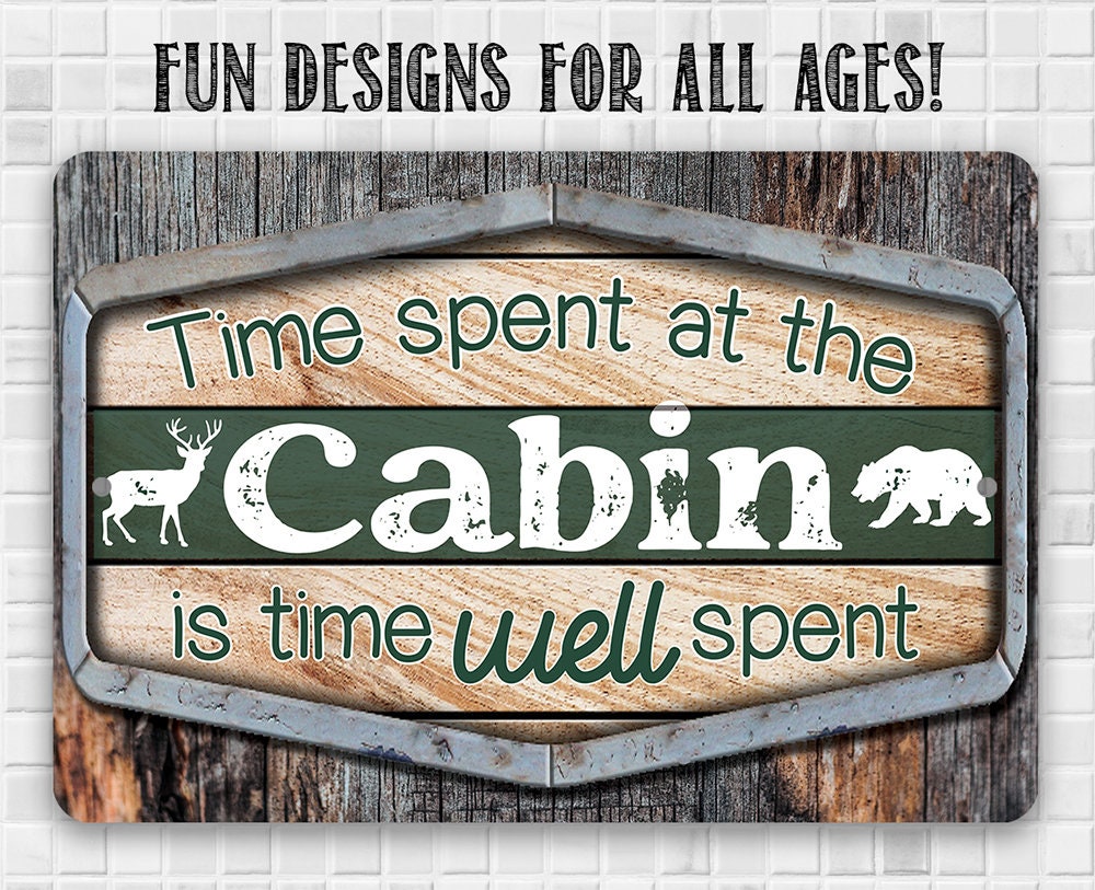 Time Spent At The Cabin Is Time Well Spent - Metal Sign Metal Sign Lone Star Art
