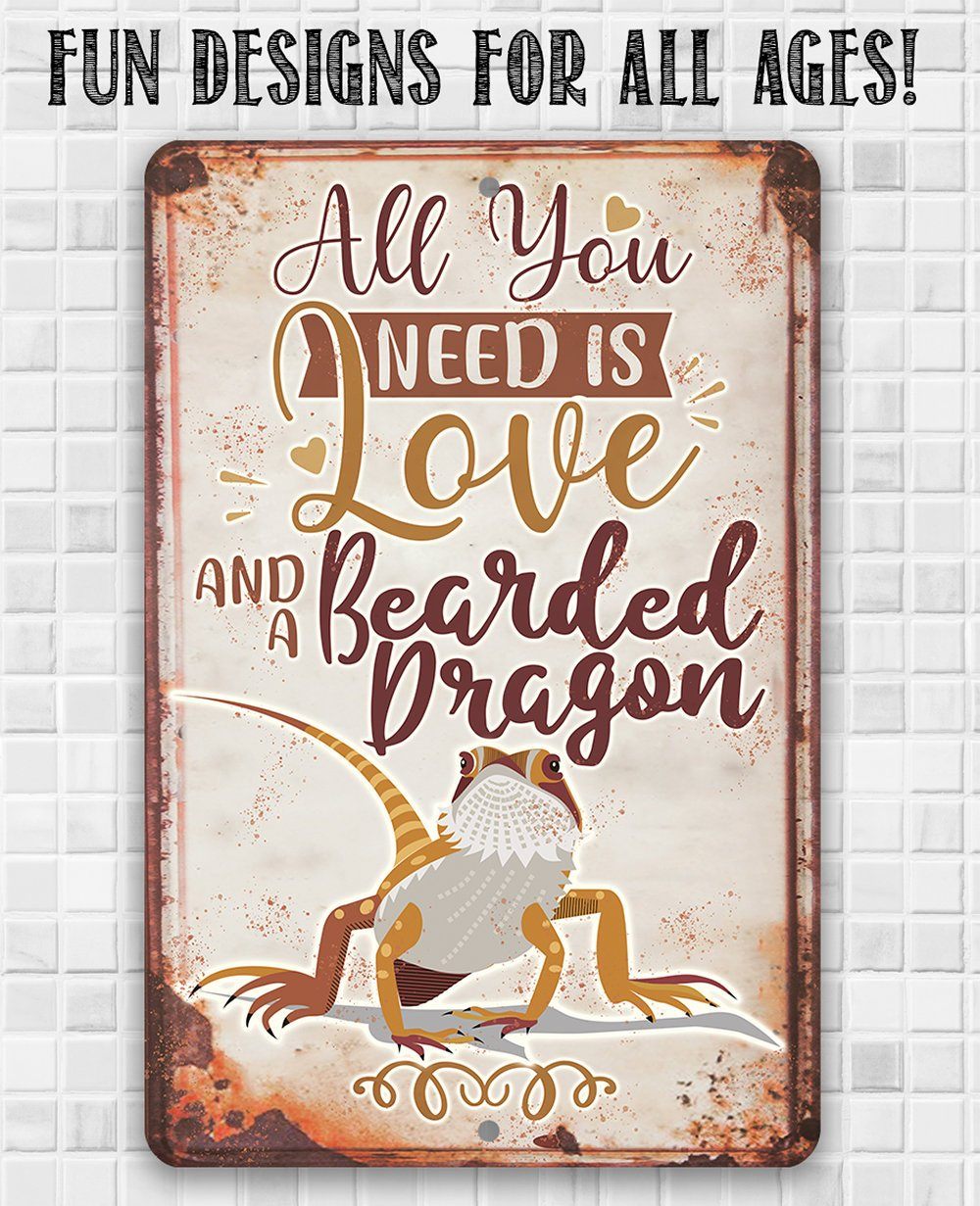 All You Need Bearded Dragon - Metal Sign | Lone Star Art.